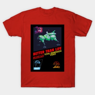 Better Than Life (Vintage Game Style) with background T-Shirt